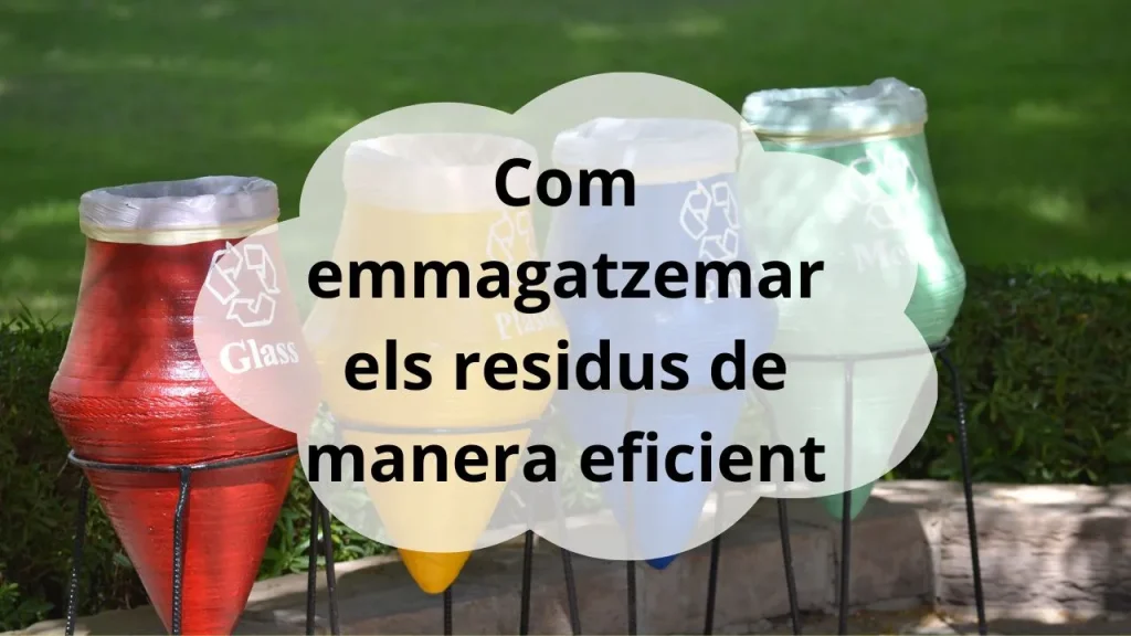 emmagatzemar residus eficient