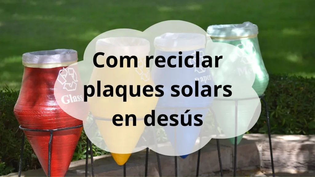 Com reciclar plaques solars en desús