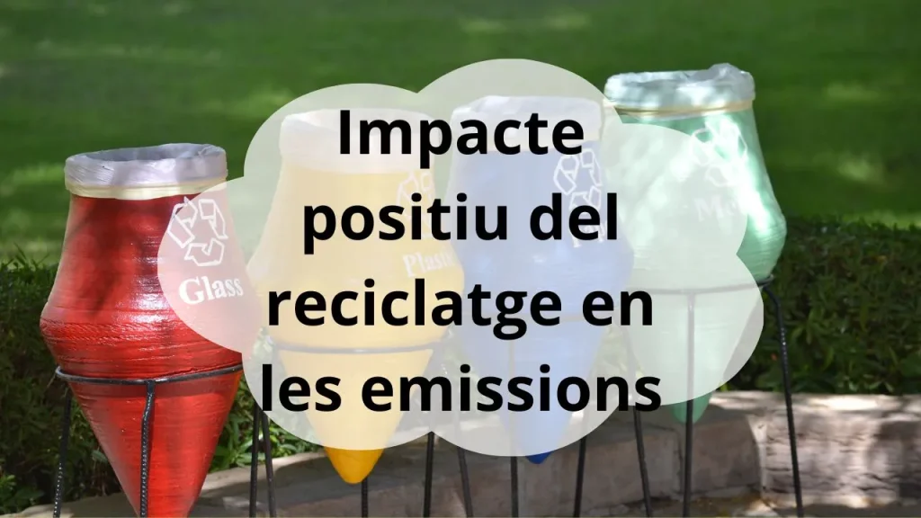 impacte positiu reciclatge en emissions