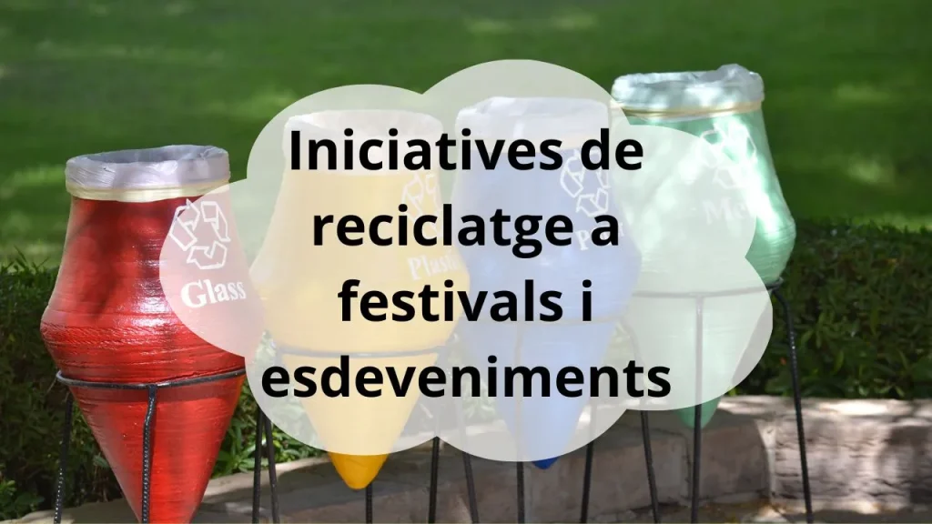 Iniciatives de reciclatge a festivals i esdeveniments