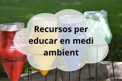 Recursos per educar en medi ambient