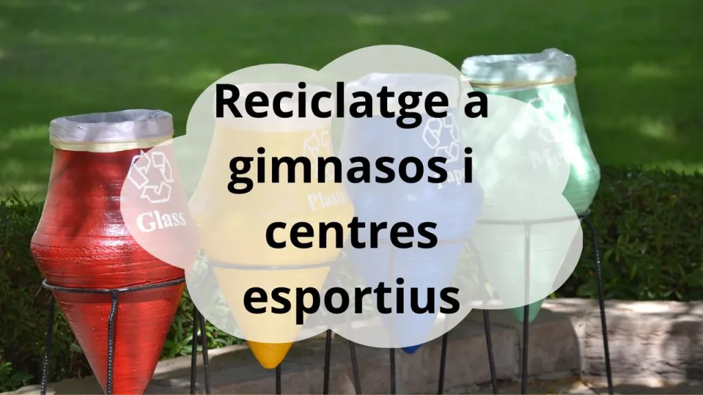 Reciclatge a gimnasos i centres esportius