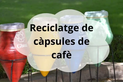 Reciclatge de càpsules de cafè