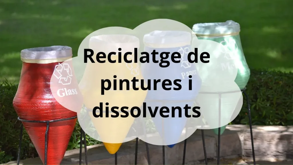Reciclatge de pintures i dissolvents