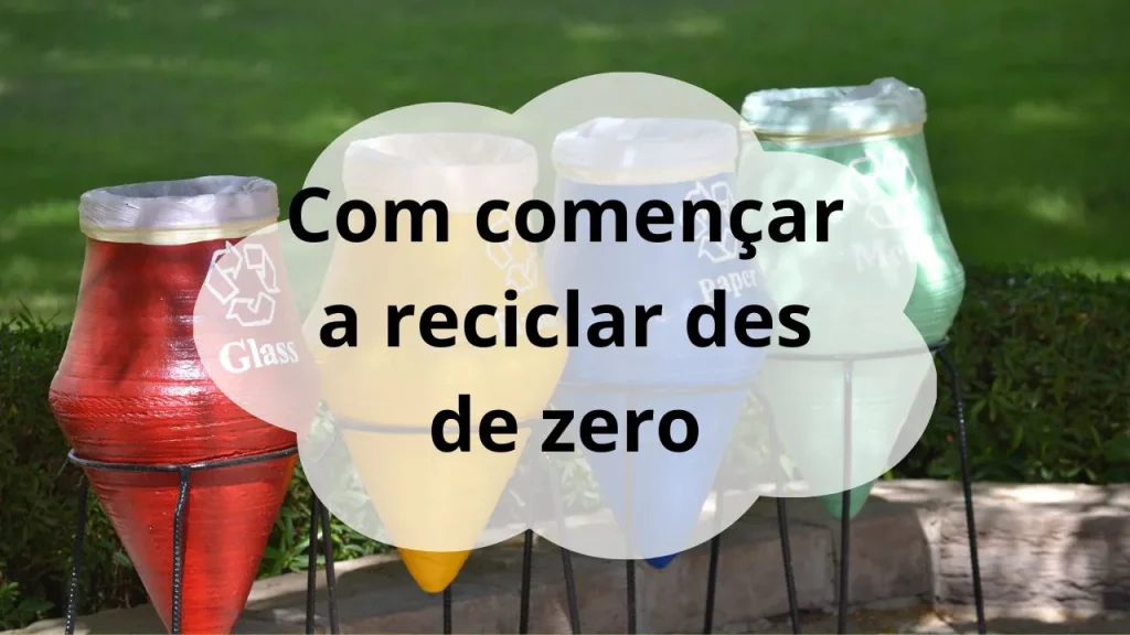 Com començar a reciclar des de zero