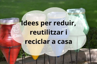 reduir reutilitzar reciclar a casa