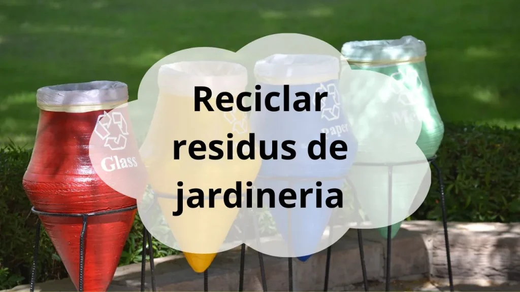 Reciclar residus de jardineria